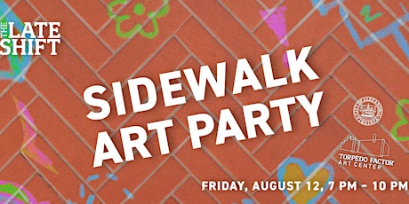 The Late Shift: Sidewalk Art Party