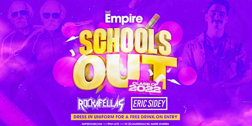 Empire · Schools Out 2022 · Nov 17th