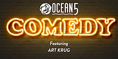 Ocean5 Comedy Club Featuring Art Krug
