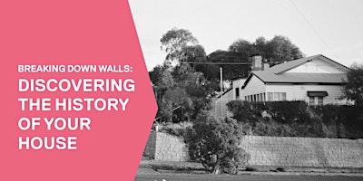 Breaking down walls: Discovering the history of your property