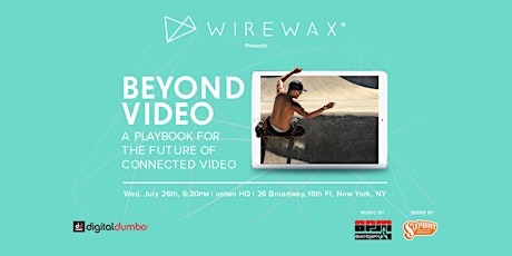 "Beyond Video: A Playbook for the Future of Connected Video" Presented by WIREWAX primary image