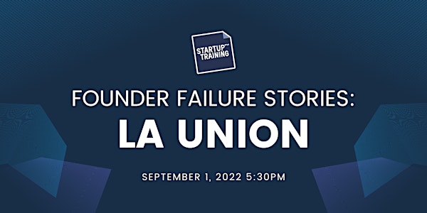 Founder Failure Stories - La Union