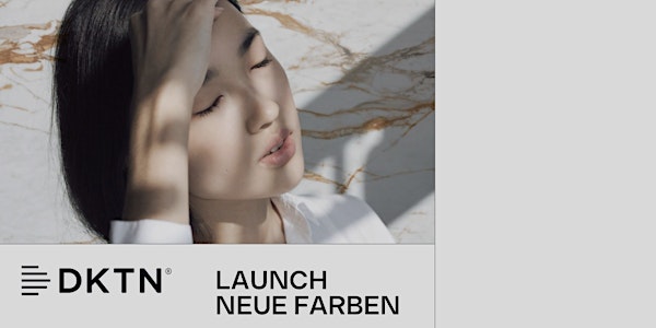 DKTN Launch Neue Farben - Neuhaus