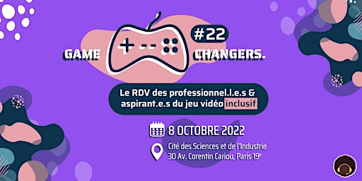GAME CHANGERS #22 : Le RDV du jeu vidéo inclusif