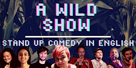 A Wild Show - Stand Up Comedy in English - Open Mic
