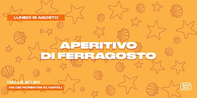 APERITIVO DI FERRAGOSTO - Ostello Bello Napoli