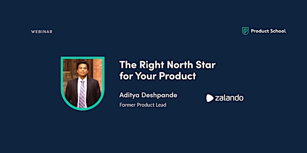 Webinar: The Right North Star for Your Product by fmr Zalando Product Lead