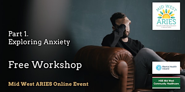 Free Workshop: Part 1 Exploring Anxiety