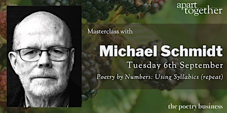 Apart Together: Syllabics Masterclass with Michael Schmidt