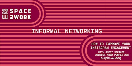 Informal Networking - "How to improve your Instagram engagement"
