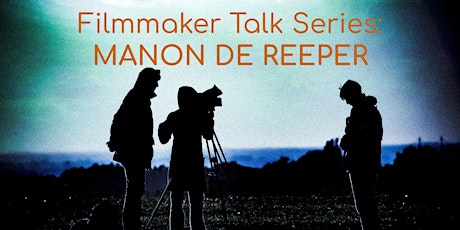 Filmmaker Talk: Manon de Reeper