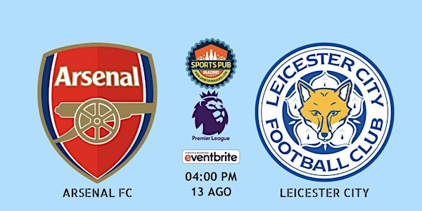 Arsenal FC vs Leicester City | Premier League - Sports Pub Madrid
