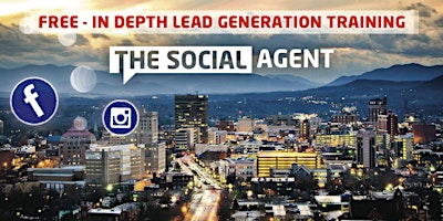 Primaire afbeelding van The Social Agent - FREE IN DEPTH LEAD GENERATION TRAINING (REALTORS ONLY)