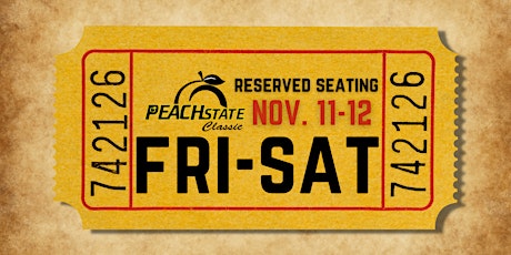 FRI/SAT. RESERVED SEATING - Peach State Classic