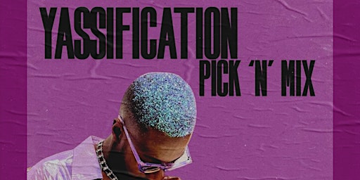 Yassification Pick 'N' Mix