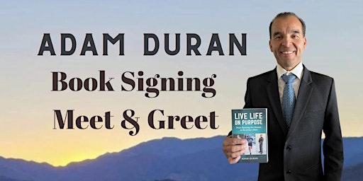 Live Life on Purpose by Adam Duran Book Signing and Meet and Greet