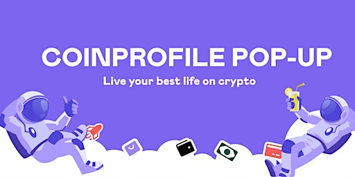 Coinprofile Pop-Up: Live your Best Life on Crypto