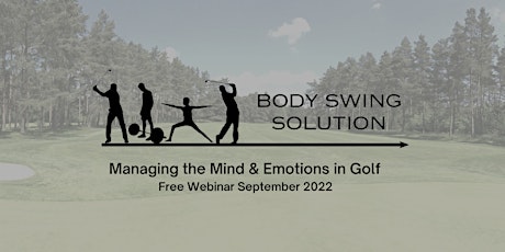 Body Swing Solution - Managing the Mind & Emotion in Golf