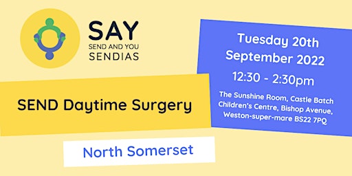 North Somerset Daytime SEND Surgery - Tuesday 20th September 2022