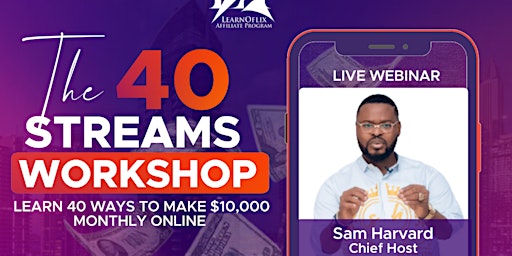 THE 40 STREAMS OF INCOME WORKSHOP - Learn 40 Ways To Make $10,000 Monthly. primary image