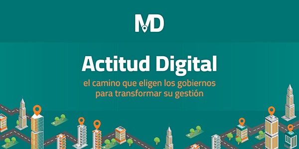 Actitud Digital: el camino de los gobiernos para  transformar su gestión
