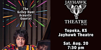 Kelley Hunt Acoustic Quartet at Jayhawk Theatre!