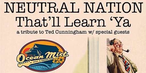 Neutral Nation | That'll Learn 'Ya -a tribute to Ted Cunningham