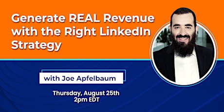 Generate REAL Revenue with the Right LinkedIn Strategy