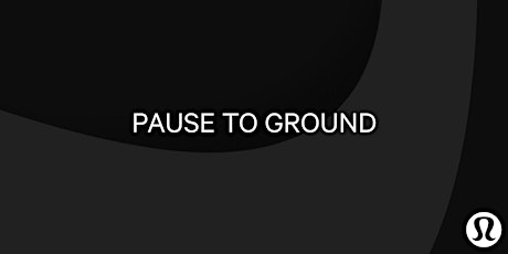 Pause to Ground