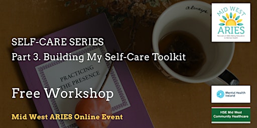 Free Workshop: SELF CARE SERIES Part 3. Building My Self Care Toolkit primary image