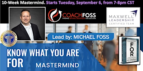 "Know What You're FOR" MasterMind with Michael Foss (CoachFoss)
