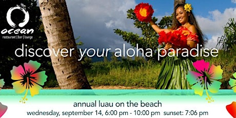 ocean's annual luau on the beach, wednesday, sept 14