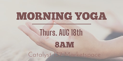 Morning Yoga @ Catalyst 137 (8am)