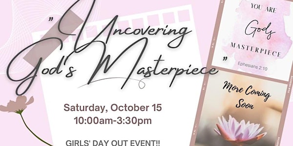 Uncovering God's Masterpiece - Girl's Day Out Event