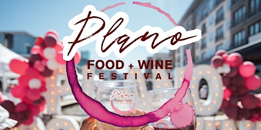 Plano Food + Wine Festival Presented by H-E-B and Central Market