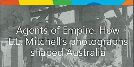 Agents of Empire: How E.L. Mitchell's photographs shaped Australia primary image
