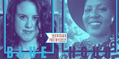 Chicago Poetry Center's Blue Hour featuring Faylita Hicks and Hila Ratzabi