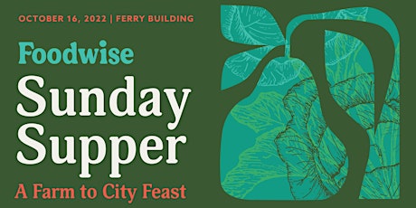Foodwise Sunday Supper: A Farm to City Feast
