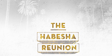 THE HABESHA REUNION - LA - ALL WHITE PARTY - LABOR DAY WKND primary image
