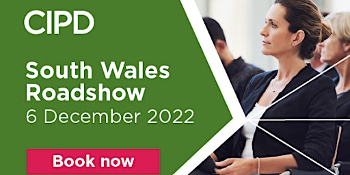 CIPD Wales on Tour - South Wales Roadshow