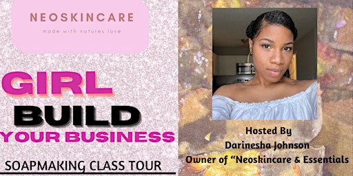 Girl Build Your Business- Soapmaking Class