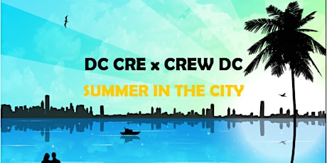 DC CRE x CREW DC: Summer in the City