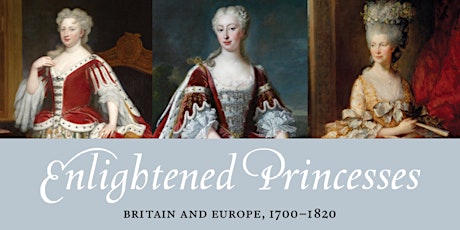 Enlightened Princesses: Britain and Europe, 1700-1820 primary image