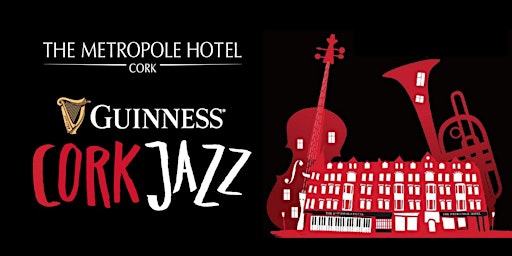 Cork Jazz Festival Club at The Metropole Hotel Cork