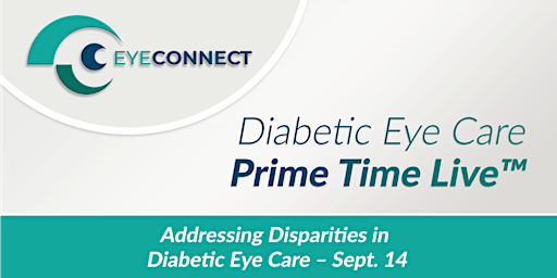 Diabetic Eye Care Prime Time Live™: Addressing Disparities primary image