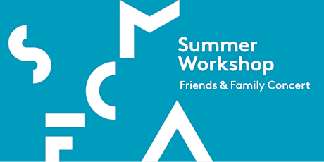 2022 Summer Workshop "Friends & Family" Concert