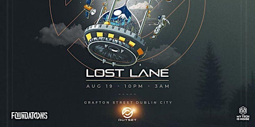 Foundations x Outset x My Tech is House @ LoSt LaNe
