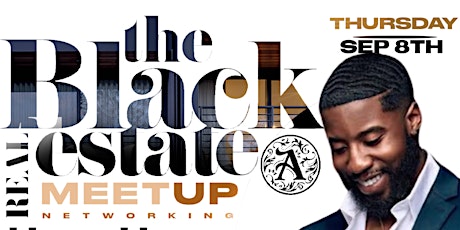 Black RealEstate MeetUP | Networking Happy Hr @ Address Thur Sep 8th 5-9p