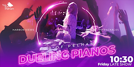 Live Music-Dueling Pianos Friday Late Show  at Top of Pelham, Newport RI