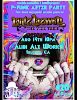 P-Funk after party w/ Lantz Lazwell & the Vibe Tribe feat. Special guests